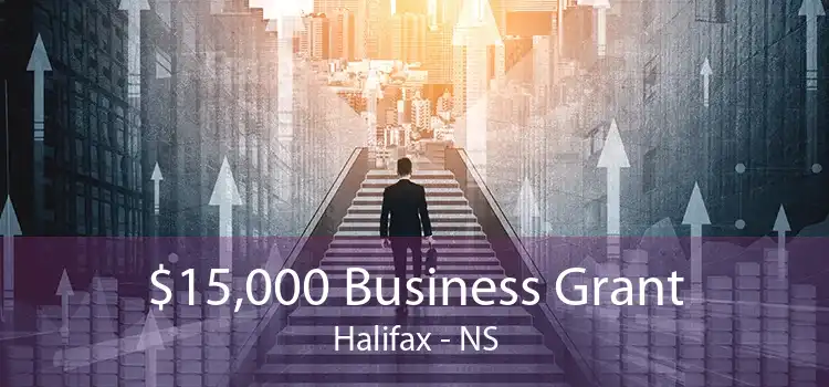 $15,000 Business Grant Halifax - NS