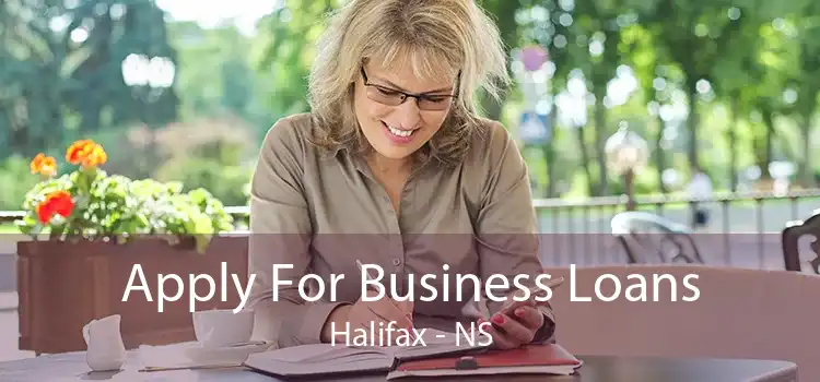 Apply For Business Loans Halifax - NS