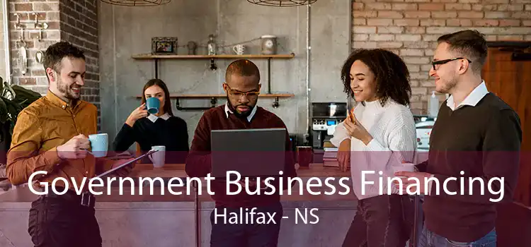 Government Business Financing Halifax - NS