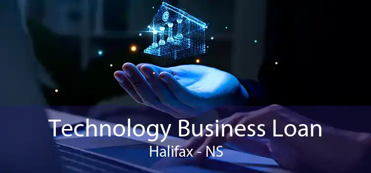 Technology Business Loan Halifax - NS